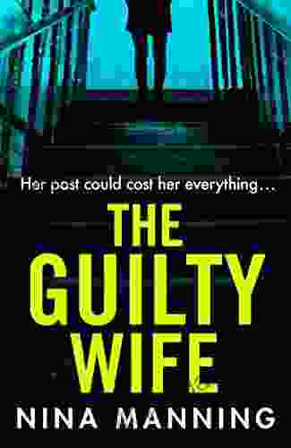 The Guilty Wife: A Gripping Addictive Psychological Suspense Thriller With A Twist You Won T See Coming