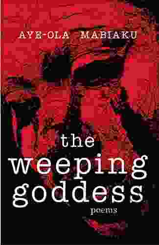 THE WEEPING GODDESS: POEMS