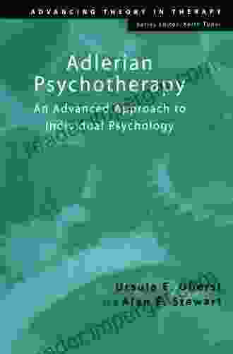 Adlerian Psychotherapy: An Advanced Approach To Individual Psychology (Advancing Theory In Therapy)