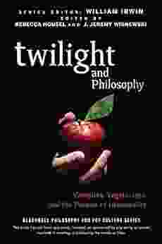 Twilight And Philosophy: Vampires Vegetarians And The Pursuit Of Immortality (The Blackwell Philosophy And Pop Culture 15)