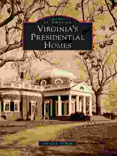 Virginia S Presidential Homes (Images Of America)