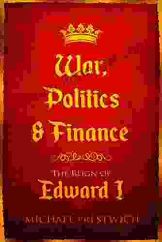 War Politics and Finance: The Reign of Edward I