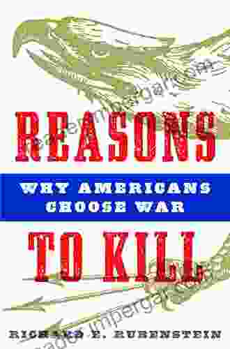 Reasons To Kill: Why Americans Choose War